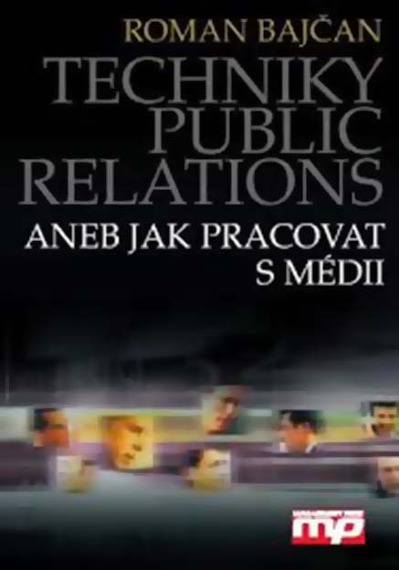Techniky Public Relations aneb jak pracovat s 