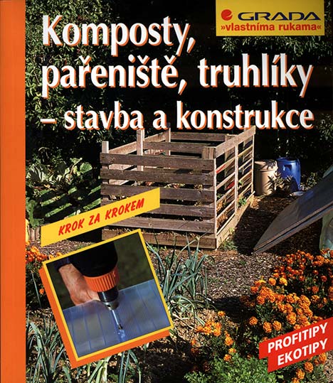 •Komposty, pařeniště, truhlíky – stavba a konstrukce•