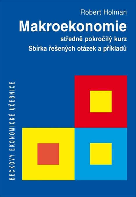 Makroekonomie: Sbírka řešených otázek a příkladů