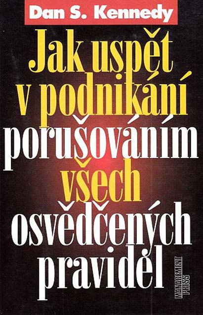 Jak uspět v podnikání porušováním všech osvědčených pravidel
