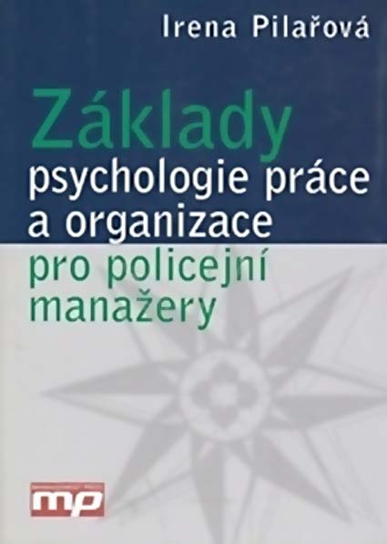 Základy psychologie práce a organizace pro policejní manažery