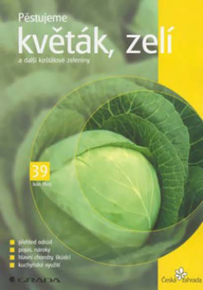 •Pěstujeme květák, zelí a další košťálové zeleniny•