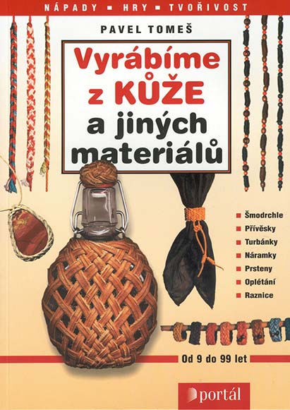 •Vyrábíme z kůže a jiných materiálů•