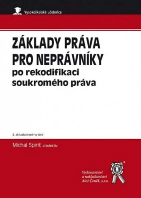 •Základy práva pro neprávníky po rekodifikaci soukromého práva, 4. vydání•