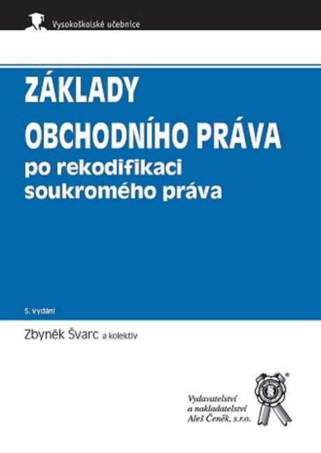 •Základy obchodního práva po rekodifikaci soukromého práva, 5. vydání•