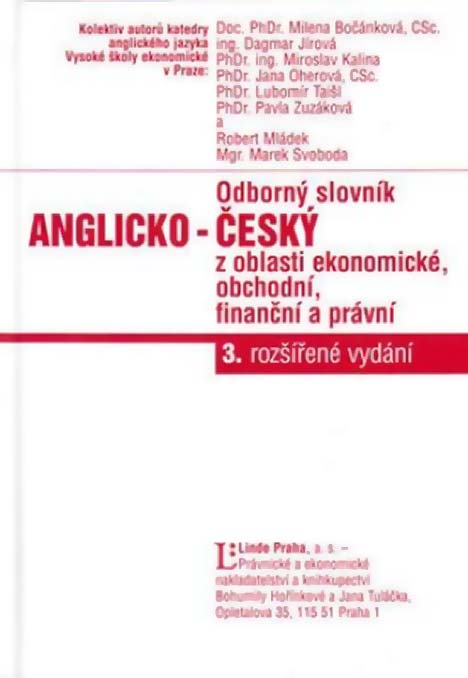 •Česko-anglický odborný slovník z oblasti ekonomické, obchodní, finanční a právní•
