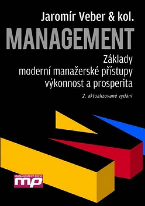 •Management: Základy, moderní manažerské přístupy, výkonnost a prosperita•