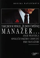 Taky jsem si myslel, že jsem úspěšnej manažer