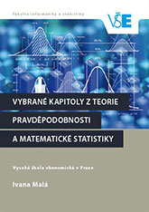 VYBRANÉ KAPITOLY Z TEORIE PRAVDĚPODOBNOSTI A MATEMATICKÉ STATISTIKY