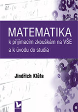 Matematika k přijímacím zkouškám na VŠE a k úvodu do studia